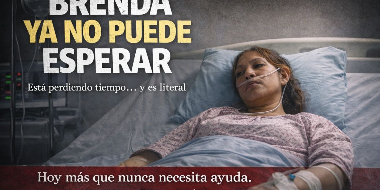 BRENDA YA NO PUEDE ESPERAR: LA HISTORIA QUE AHORA SE ESCRIBE DESDE UNA CAMA DE HOSPITAL