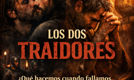 LOS DOS TRAIDORES: LA LECCIÓN QUE NADIE QUIERE APRENDER